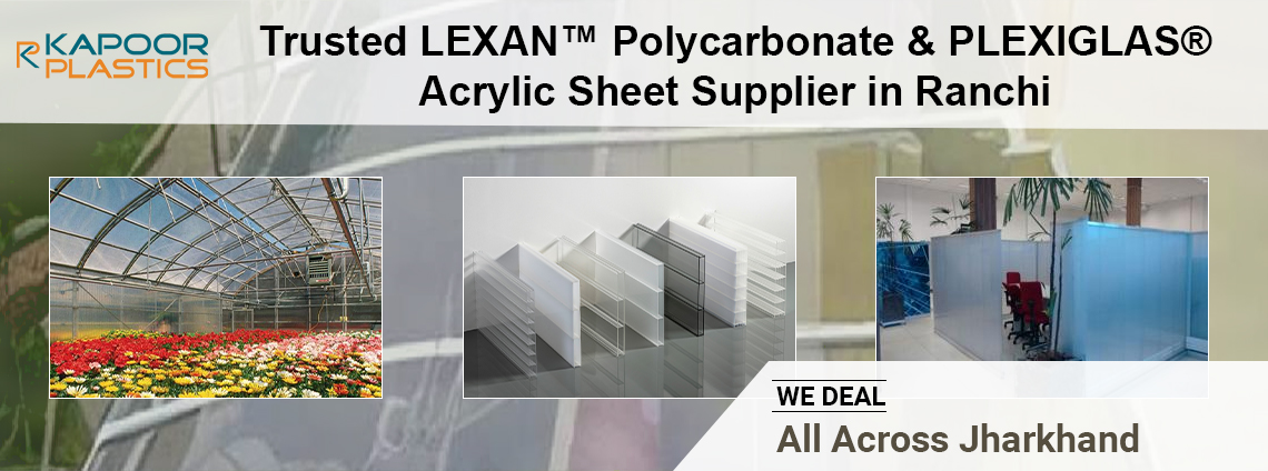 LEXAN™ polycarbonate sheets and PLEXIGLAS® acrylic sheets supplier in Ranchi, Jharkhand